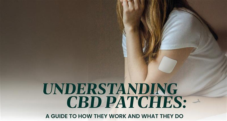 Understanding CBD Patches: A Guide to How They Work and What They Do