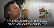 CBD for Beginners What to Know Before Adding It to Your Routine