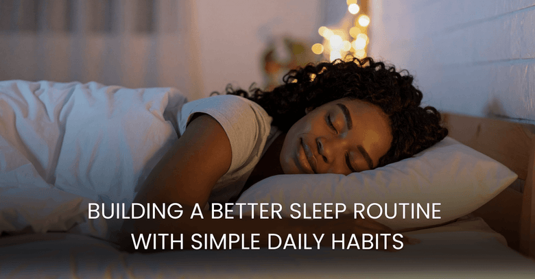 Building a Better Sleep Routine with Simple Daily Habits – SupremeCBD