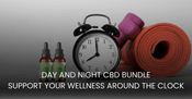 Day and Night CBD Oil Bundle – The Smart Way to Support Your Wellness Around the Clock