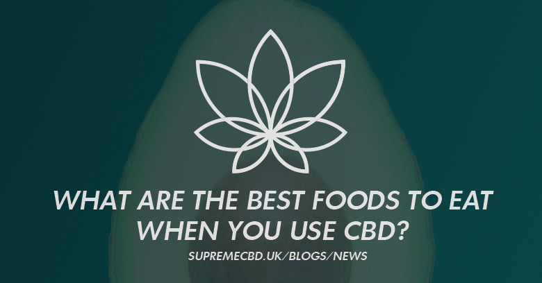 What are the best foods to eat when you use CBD?